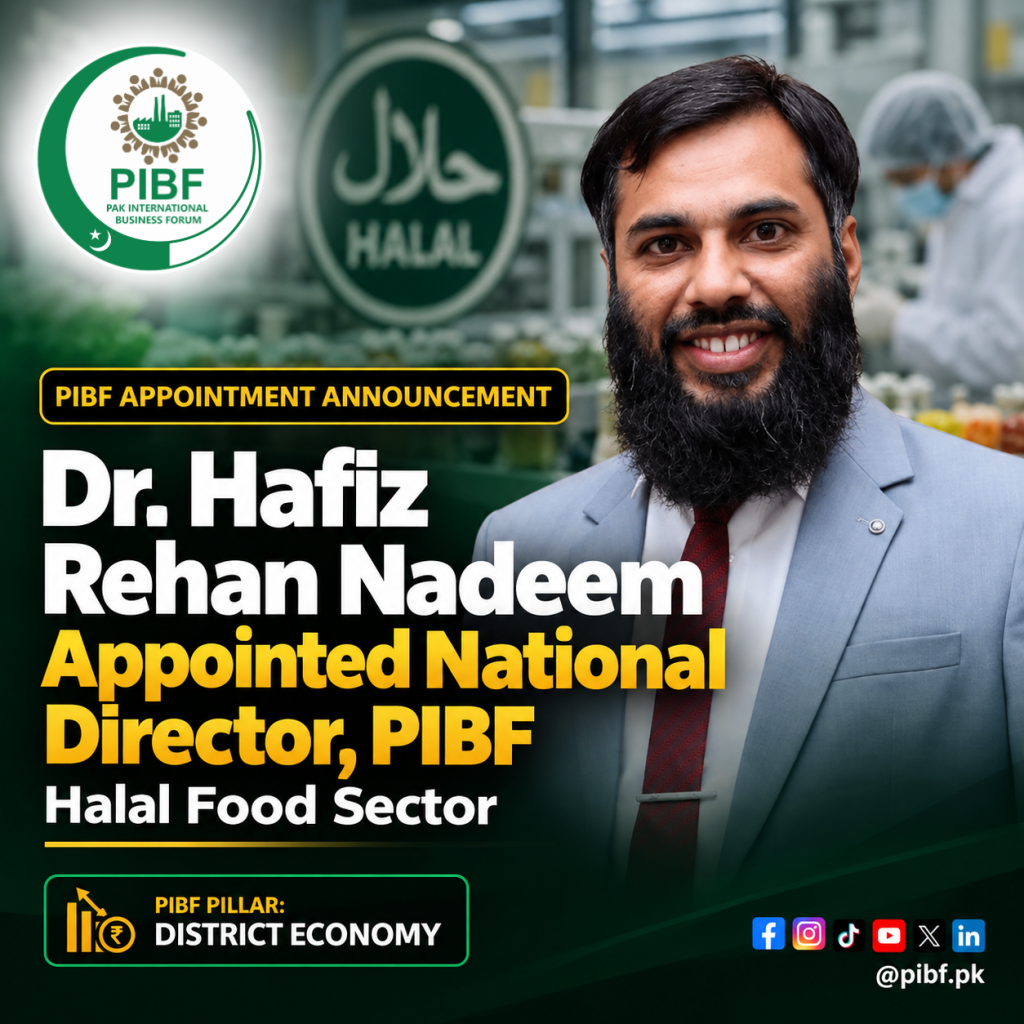 Dr. Hafiz Rehan Nadeem Appointed National Director, Halal Food Sector at PIBF Dr. Hafiz Rehan Nadeem Appointed National Director, Halal Food Sector at PIBF